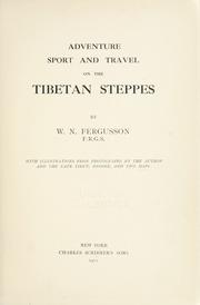 Cover of: Adventure, sport and travel on the Tibetan steppes by W. N. Fergusson