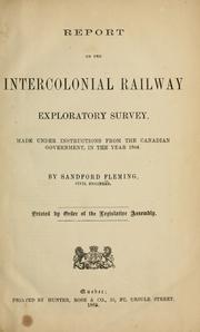 Report on the Intercolonial Railway exploratory survey by Fleming, Sandford Sir