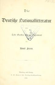 Cover of: Die deutsche Nationallitteratur vom Tode Goethes bis zur Gegenwart by Adolf Ernst Stern