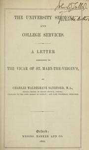 Cover of: The university sermon and college services: a letter addressed to the vicar of St. Mary-the-Virgin's