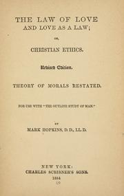 Cover of: The law of love and love as a law: or, Christian ethics.
