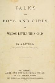 Cover of: Talks with boys and girls: or Wisdom better than gold