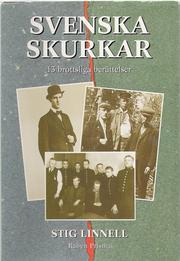 Cover of: Svenska skurkar: 13 brottsliga berättelser