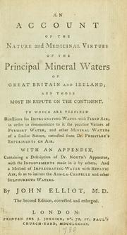 Cover of: account of the nature and medicinal virtues of the principal mineral waters of Great Britain and Ireland: and those most in repute on the continent ...