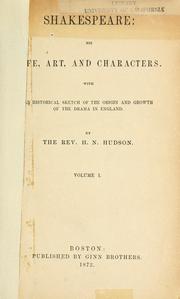 Cover of: Shakespeare; his life, art, and characters: with an historical sketch of the origin and growth of the drama in England.
