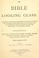 Cover of: The Bible looking glass: reflector, companion and guide to the great truths of the Sacred Scriptures, and illustrating the diversities of human character, and the qualities of the human heart.