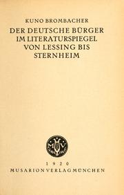 Der deutsche Bürger im Literaturspiegel von Lessing bis Sternheim by Kuno Brombacher