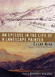 Cover of: An episode in the life of a landscape painter by César Aira