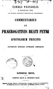 Cover of: Commentarius de praerogativis Beati Petri, Apostolorum Principis