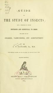 Cover of: Guide to the study of insects and a treatise on those injurious and beneficial to crops by Alpheus S. Packard