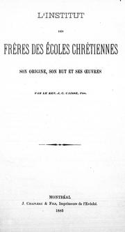 Cover of: L' Institut des frères des écoles chrétiennes by J. C. Caisse, J. C. Caisse