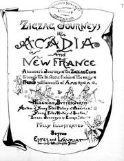 Cover of: Zigzag journeys in Acadia and New France: a summer' s journey of the Zigzag Club through the historic fields of the early French settlements of America