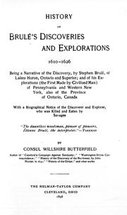Cover of: History of Brulé's discoveries and explorations, 1610-1626: being a narrative of the discovery by Stephen Brulé of Lakes Huron, Ontario and Superior, and of his explorations ... of Pennsylvania and western New York : also of the province of Ontario ...