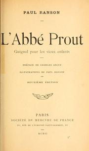 Cover of: abbé Prout, guignol pour les vieux enfants.: Préf. de Georges Ancey.  Illus. de Paul Ranson.