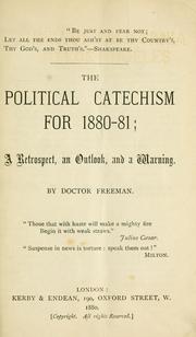 Cover of: The political catechism for 1880-1881: a retrospect, an outlook and a warning.