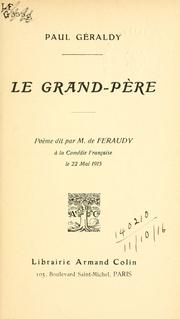 Cover of: Le grand-père: poème dit par M. de Féraudy à la Comédie française le 22 mai 1915.