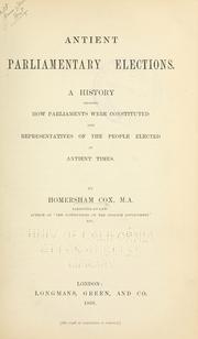 Cover of: Antient parliamentary elections by Homersham Cox