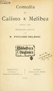 Cover of: Comedia de Calisto y Melibea, Burgos, 1499.: Reimpresión por R. Foulché-Delbosc.