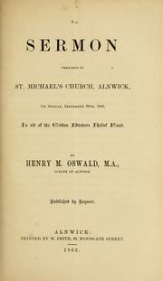 Cover of: A sermon preached in St. Michael's Church, Alnwick, on Sunday, September 28th, 1862: in aid of the Cotton Distress Relief Fund