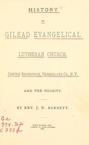 Cover of: History of Gilead Evangelical Lutheran Church, Centre Brunswick, Rensselaer Co., N.Y. and the vicinity