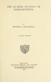 Cover of: The Quaker invasion of Massachusetts. | Richard P. Hallowell