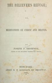 Cover of: The believer's refuge; or, Meditations on Christ and heaven.