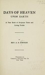 Cover of: Days of heaven upon earth by A. B. Simpson