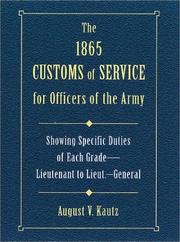 Cover of: The 1865 Customs of Service for Officers of the Army by August V. Kautz