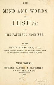 Cover of: The mind and words of Jesus; and The faithful promiser. by John R. Macduff