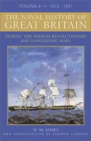 A Naval History of Great Britain: During the French Revolutionary and Napoleonic Wars, Vol. 6 by William M. James