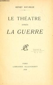 Cover of: Le théatre apres la guerre. by Henry Bataille