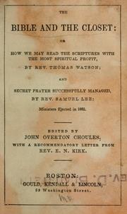 Cover of: The Bible and the closet: or, How we may read the scriptures with the most spiritual profit
