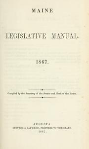 Legislative manual by Maine. Legislature.