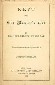 Cover of: Kept for the Master's use. by Frances Ridley Havergal