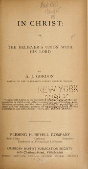 Cover of: In Christ by A. J. Gordon, A. J. Gordon