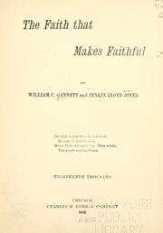 Cover of: The faith that makes faithful by William C. Gannett