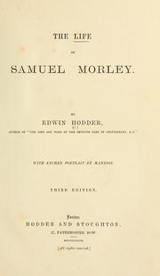 Cover of: The life of Samuel Morley.