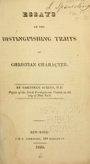 Cover of: Essays on the distinguishing traits of Christian character. by Gardiner Spring
