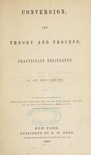 Conversion, its theory and process practically delineated