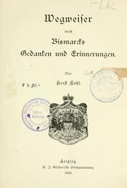 Cover of: Wegweiser durch Bismarcks Gedanken und Erinnerungen. by Horst Ernst Arminius Kohl