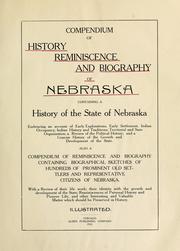 Cover of: Compendium of history, reminiscence, and biography of Nebraska by 