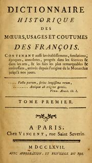 Cover of: Dictionnaire historique des murs, usages et coutumes des François: contenant aussi les établissemens, fondations, époques, anecdotes, progrès dans les sciences & dans les arts ...