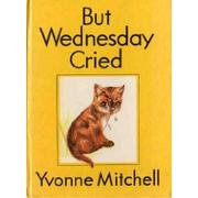 Cover of: But Wednesday cried