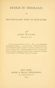 Cover of: Fetich in theology by John Miller