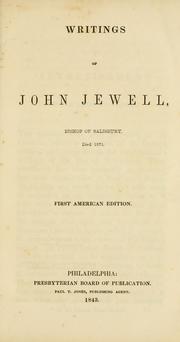 Cover of: Writings of John Jewel, Bishop of Salisbury, died 1571. by John Jewel