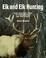 Cover of: Elk and elk hunting