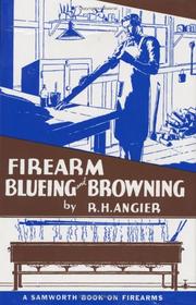 Firearm Blueing and Browning by R. H. Angier