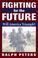 Cover of: Fighting for the future
