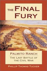 Cover of: The final fury: Palmito Ranch, the last battle of the Civil War