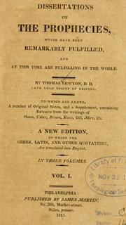 Cover of: Dissertations on the prophecies: which have remarkably been fulfilled and at this time are fulfilling in the world ...